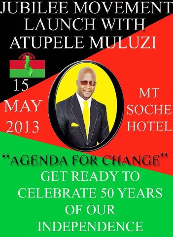 UDF president and 2014 presidential hopeful Honorable Atupele Muluzi will launch a “Jubilee Movement” on 15 May 2013 in Blantyre.