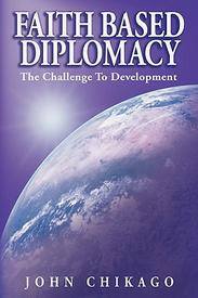 Faith Based Diplomacy is a book written by Dr Chikago - MCP Shadow MP Ntcheu Central
