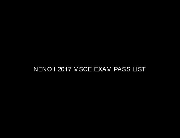 NENO I 2017 MSCE EXAM PASS LIST