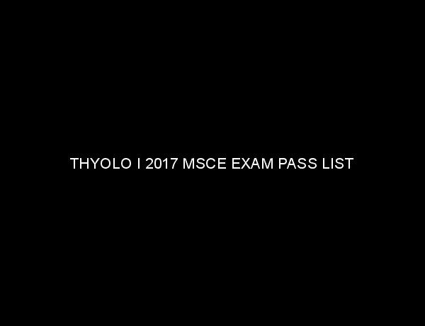 THYOLO I 2017 MSCE EXAM PASS LIST