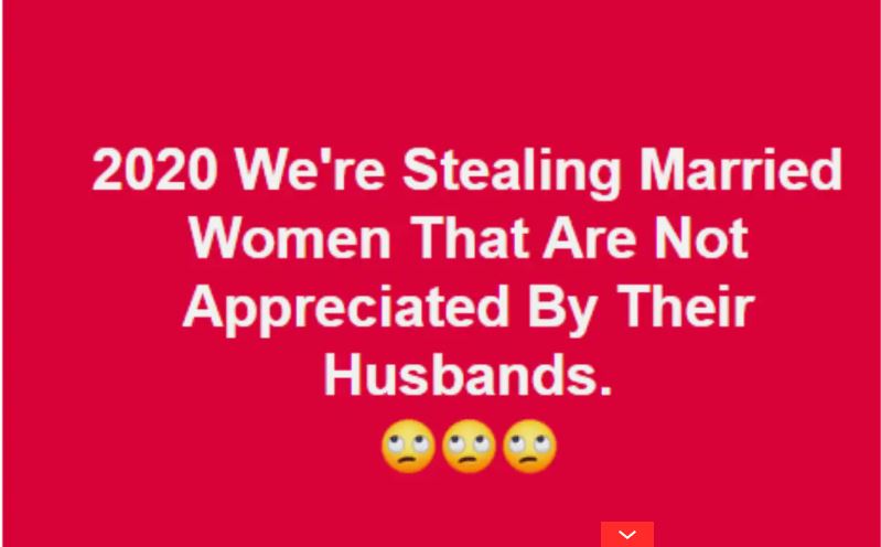 2020 Vision: Man Promises to Steal Married who are Not Appreciated by Their Husbands