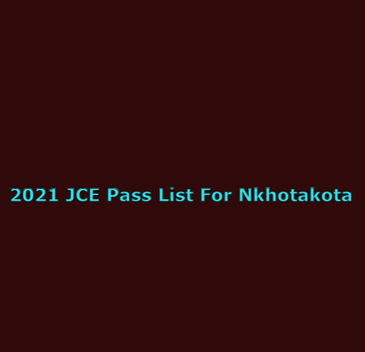 2021 JCE Pass List For Nkhotakota