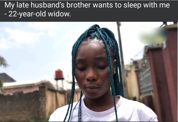 My Late Husband’s Brother Wants To Sleep With Me After I lost My Husband – 22yearr-Old Widow