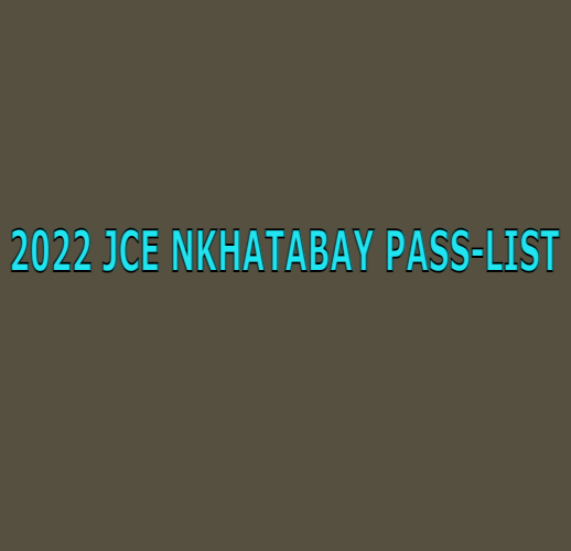 2022 JCE NKHATABAY PASS-LIST