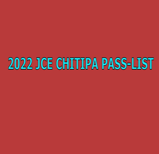 2022 JCE CHITIPA PASS-LIST