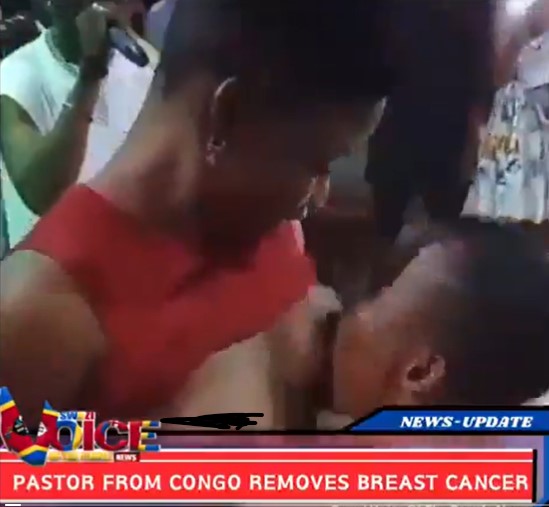 Pastor removes breast cancer through sucking them (Watch Video)