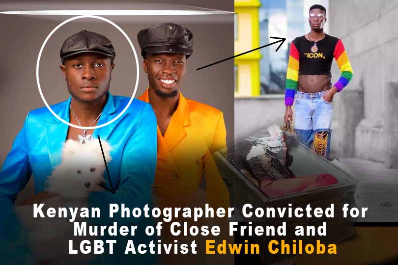 Kenyan Photographer Convicted for Murder of Close Friend and LGBT Activist ‘Edwin Chiloba’