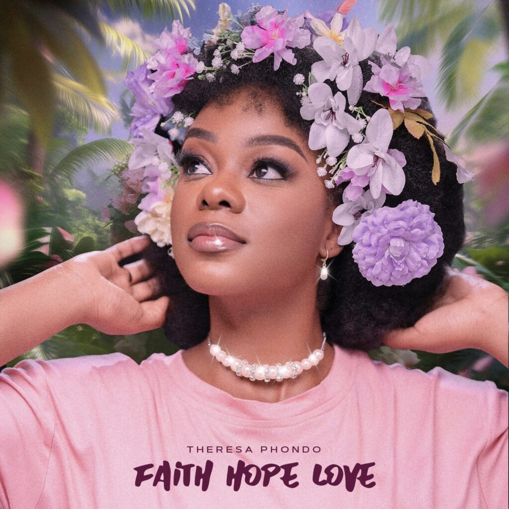 Theresa Phondo Set to Release New Project Faith Hope Love