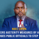 Noel Lipipa Cheers Austerity Measures by APM,  Urges Public Officials to Step Up