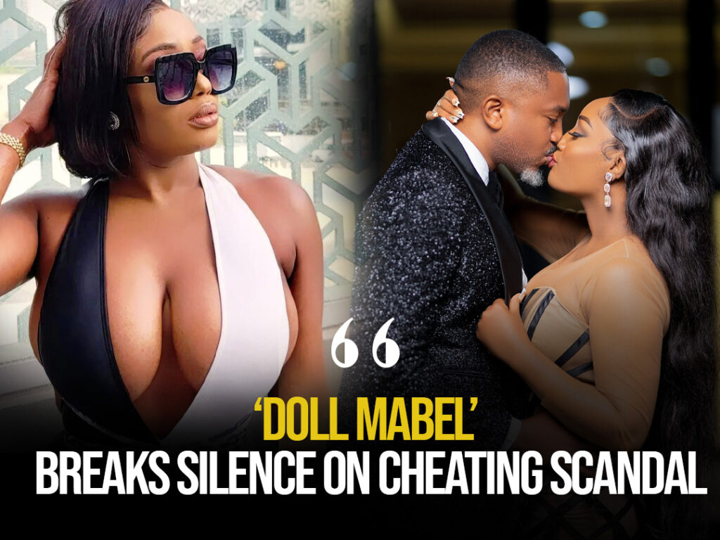 Doll Mabel Breaks Silence on Cheating Scandal