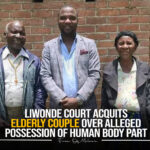 Liwonde Court Acquits Elderly Couple Over Alleged Possession Of Human Body Part (Belly Buton)