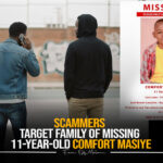 Scammers Target Family of Missing 11-Year-Old Comfort Masiye