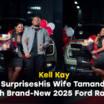 Kell Kay Surprises Wife Tamanda With Brand-New 2025 Ford Ranger